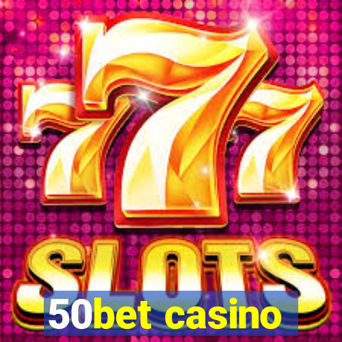 50bet casino